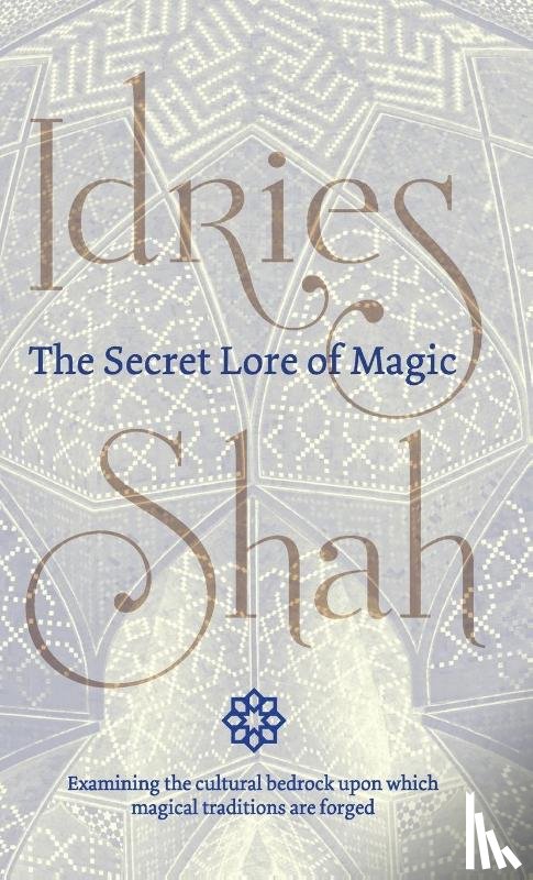 Shah, Idries - The Secret Lore of Magic