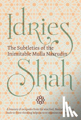 Shah, Idries - The Subtleties of the Inimitable Mulla Nasrudin