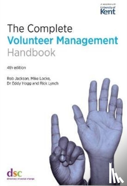 Jackson, Rob, Locke, Mike, Hogg, Dr Eddy, Lynch, Rick - The Complete Volunteer Management Handbook