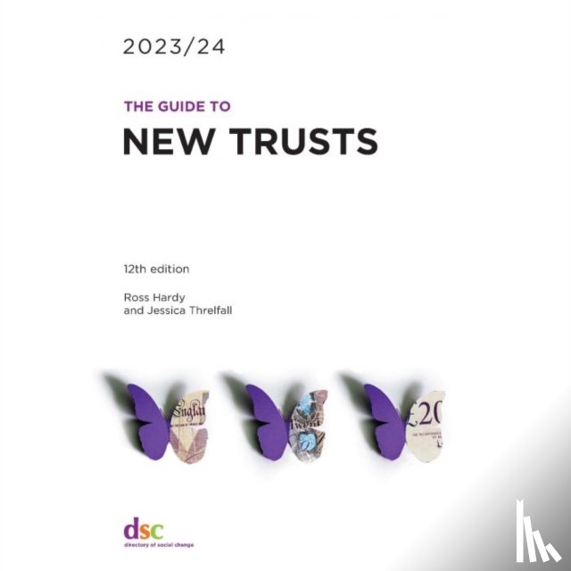 Hardy, Ross, Threlfall, Jessica - The Guide to New Trusts 2023/24