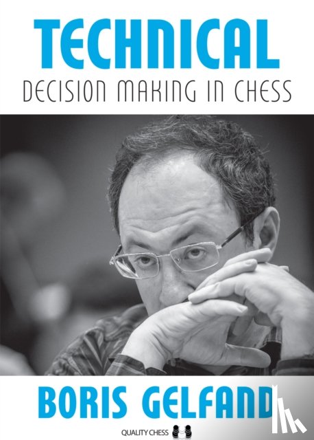 Gelfand, Boris - Technical Decision Making in Chess