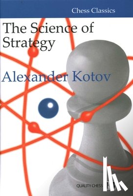 Kotov, Alexander - Science of Strategy