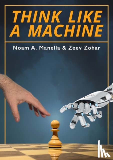 Manella, Noam, Zohar, Zeev - Think Like a Machine