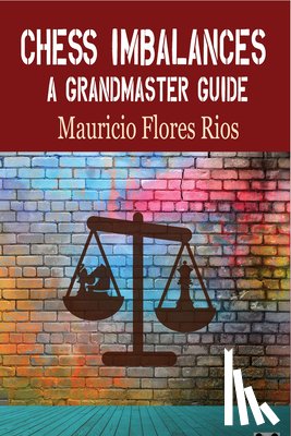 Flores Rios, Mauricio - Chess Imbalances