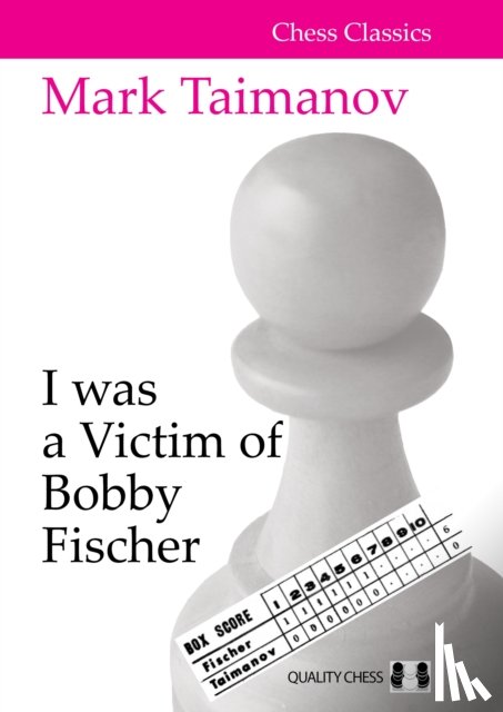 Taimanov, Mark - I was a Victim of Bobby Fischer