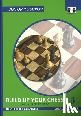 Yusupov, Artur - Build Up Your Chess 3