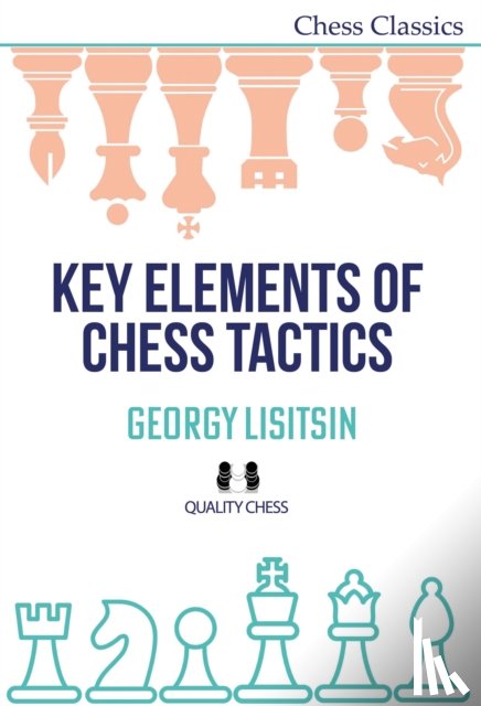 Lisitsin, Georgy - Key Elements of Chess Tactics