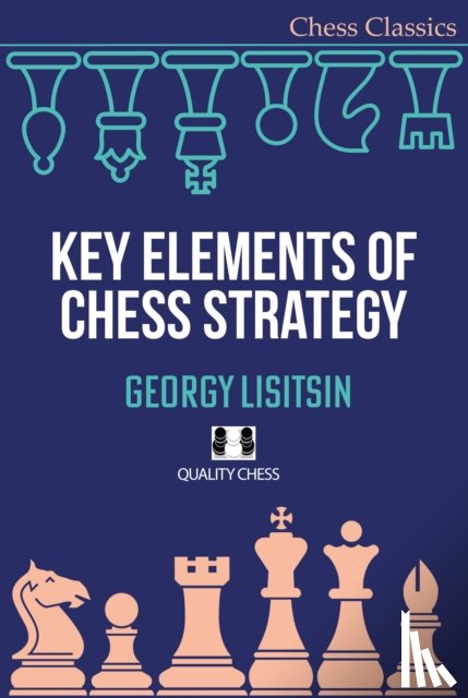 Lisitsin, Georgy - Key Elements of Chess Strategy