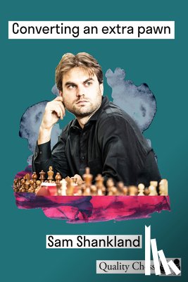 Shankland, Sam - Converting an Extra Pawn in Chess