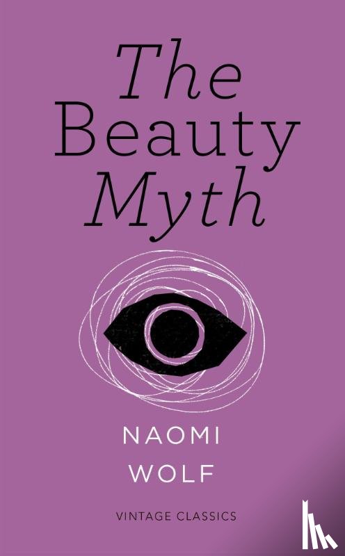 Wolf, Naomi - The Beauty Myth (Vintage Feminism Short Edition)