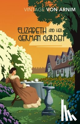 Von Arnim, Elizabeth - Elizabeth and her German Garden