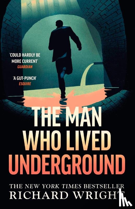 Wright, Richard - The Man Who Lived Underground