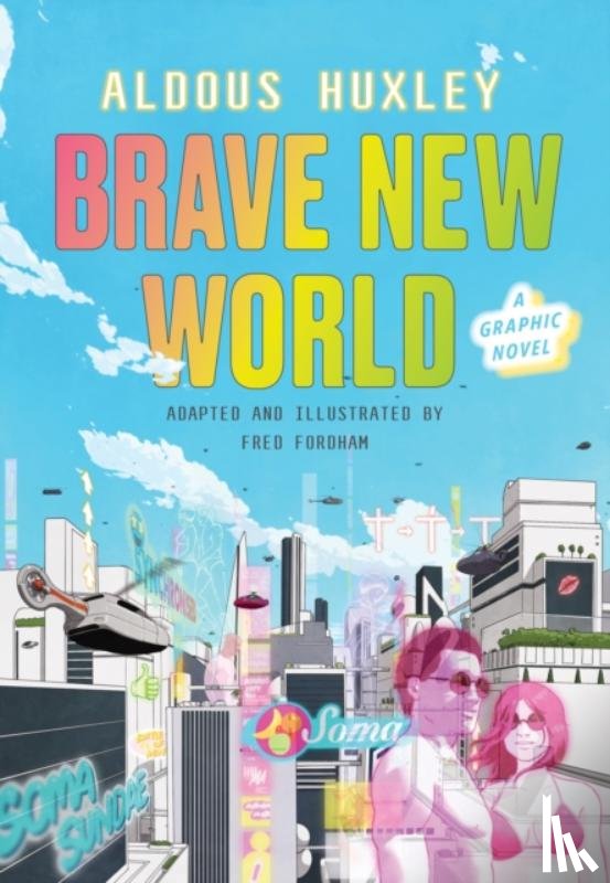 Huxley, Aldous, Fordham, Fred - Brave New World: A Graphic Novel