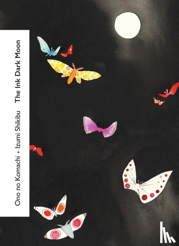 Shikibu, Izumi, Komachi, Ono no - The Ink Dark Moon