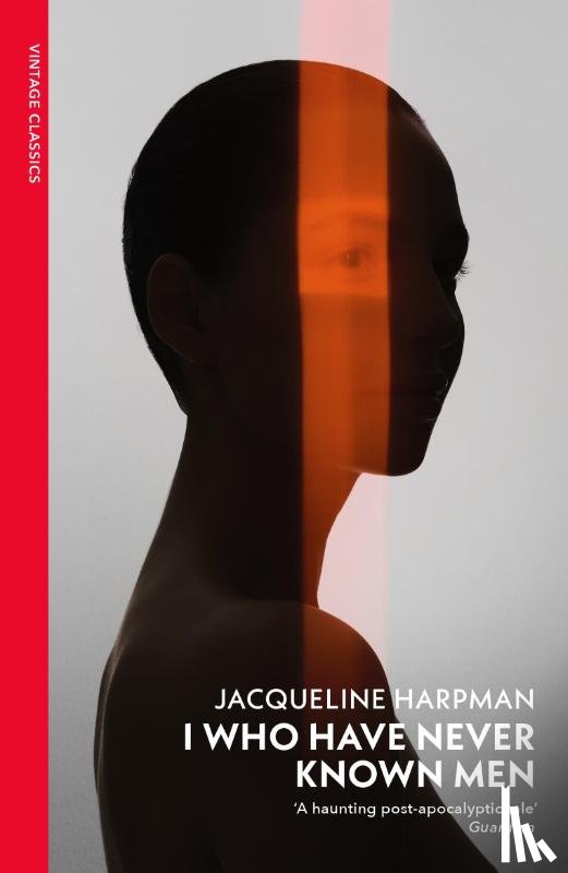 Harpman, Jacqueline - I Who Have Never Known Men