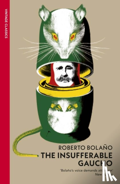 Bolano, Roberto - The Insufferable Gaucho