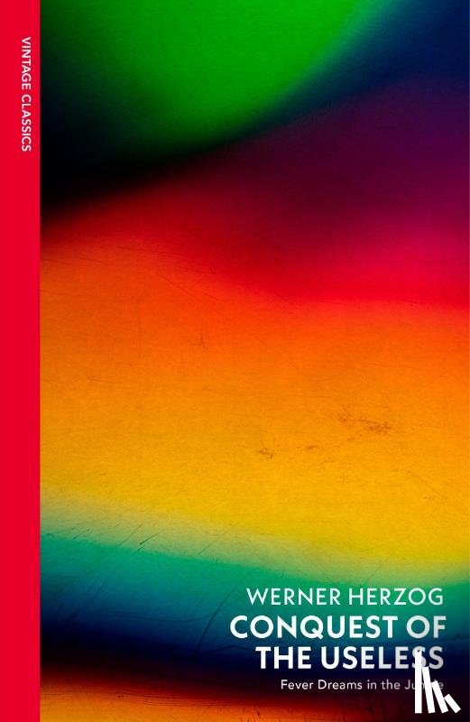 Herzog, Werner - Conquest of the Useless