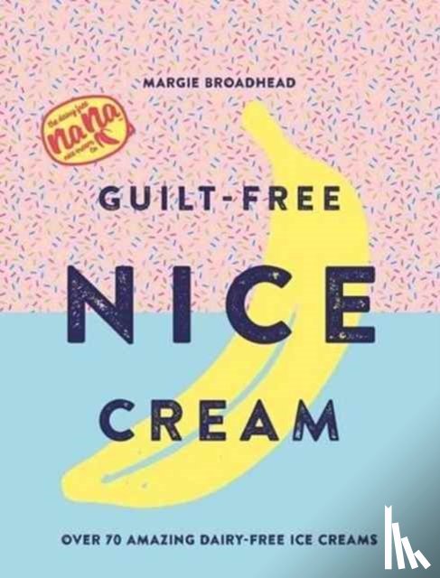 Broadhead, Margie - Guilt-Free Nice Cream