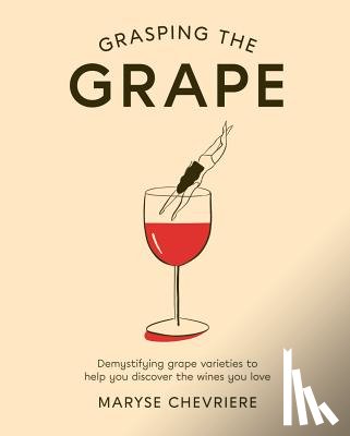 Chevriere, Maryse - Grasping the Grape