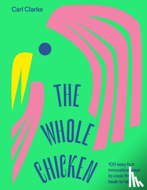 Clarke, Carl - The Whole Chicken