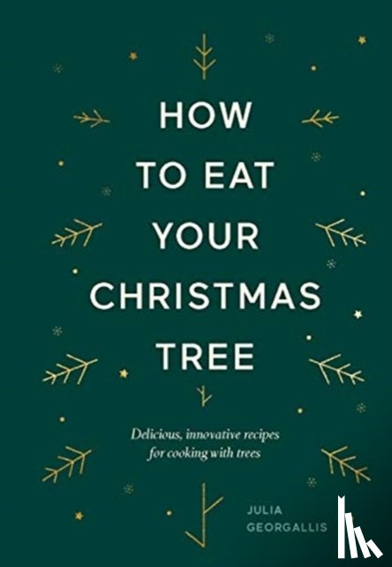 Georgallis, Julia - How to Eat Your Christmas Tree