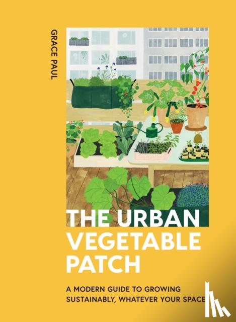 Paul, Grace - The Urban Vegetable Patch
