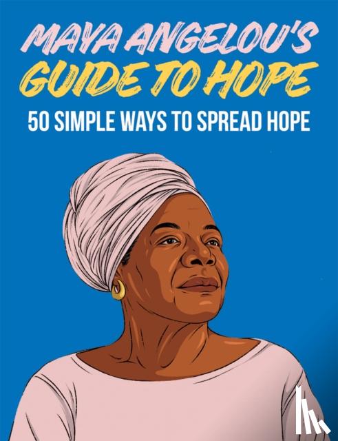 Hardie Grant Books - Maya Angelou's Guide to Hope
