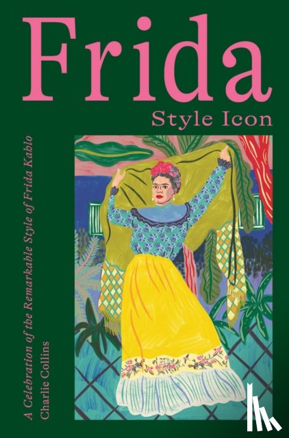 Collins, Charlie - Frida: Style Icon