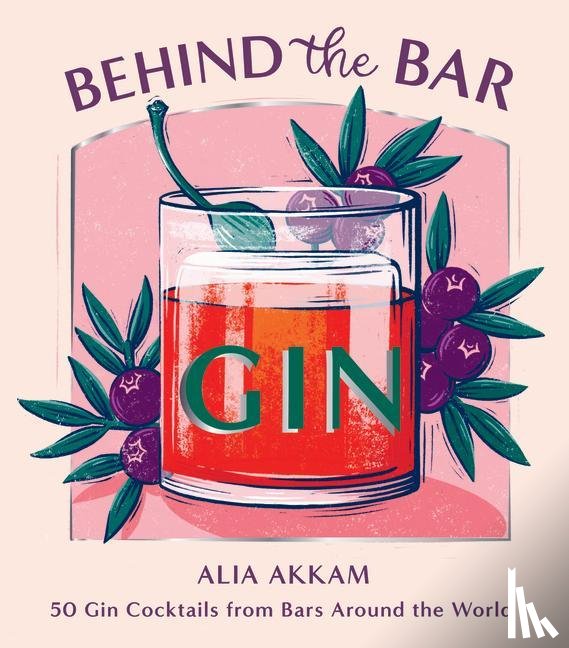 Akkam, Alia - Behind the Bar: Gin