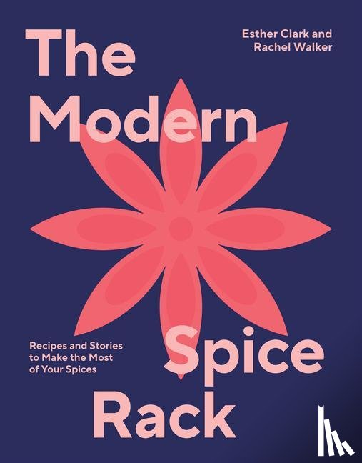 Clark, Esther, Walker, Rachel - The Modern Spice Rack