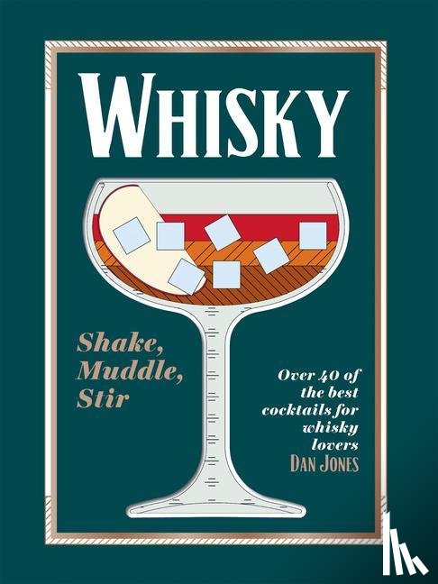 Jones, Dan - Whisky: Shake, Muddle, Stir