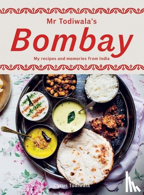 Todiwala, Cyrus - Mr Todiwala's Bombay