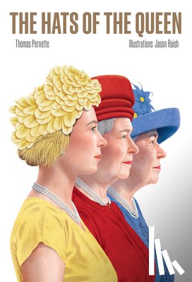 Pernette, Thomas - The Hats of the Queen