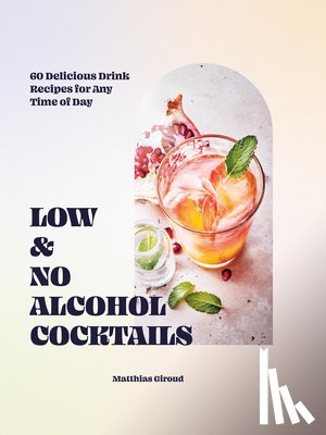 Giroud, Matthias - Low- and No-alcohol Cocktails