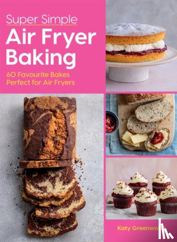 Greenwood, Katy - Super Simple Air Fryer Baking