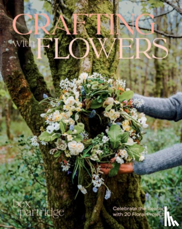 Partridge, Bex - Crafting with Flowers
