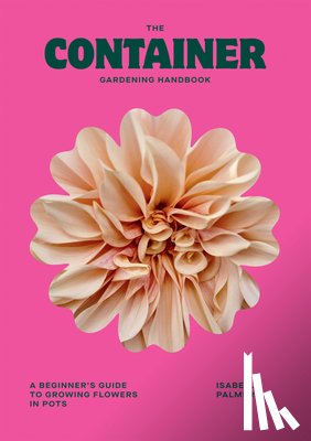 Palmer, Isabelle - The Container Gardening Handbook