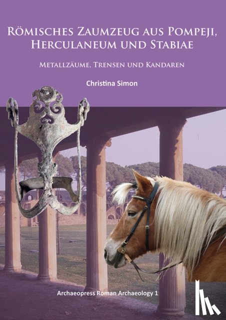 Simon, Christina - Romisches Zaumzeug aus Pompeji, Herculaneum und Stabiae