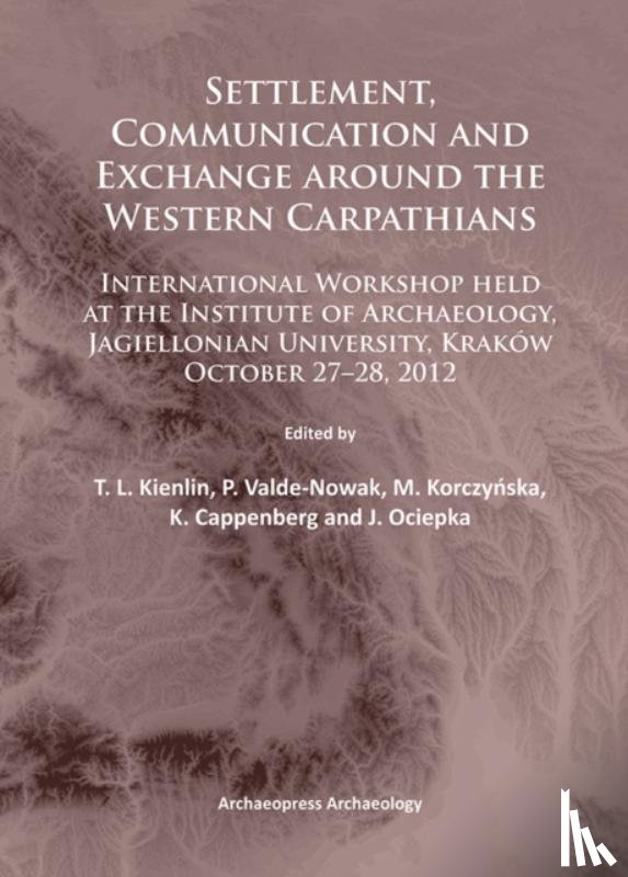  - Settlement, Communication and Exchange around the Western Carpathians