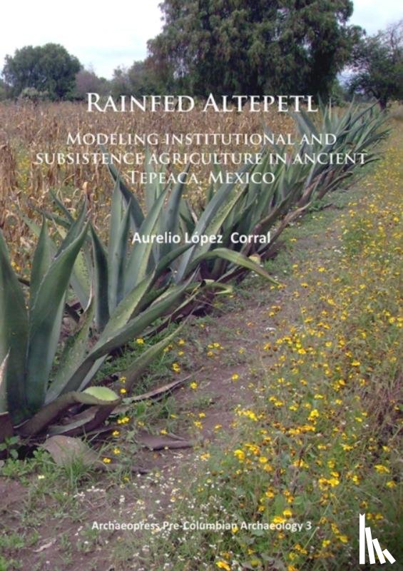 Lopez Corral, Aurelio - Rainfed Altepetl