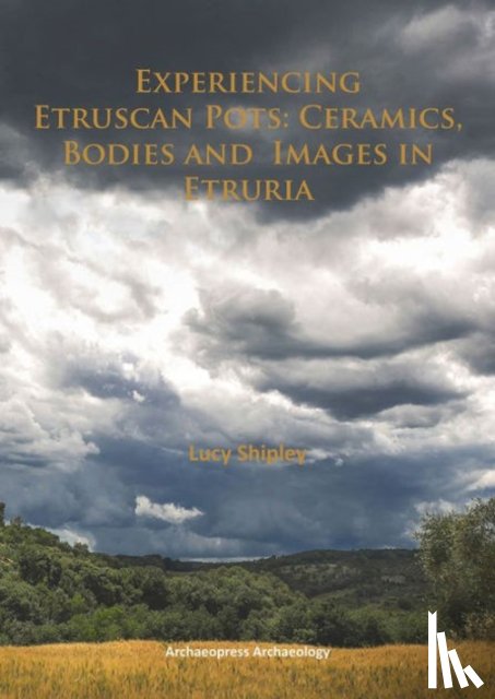 Shipley, Lucy - Experiencing Etruscan Pots