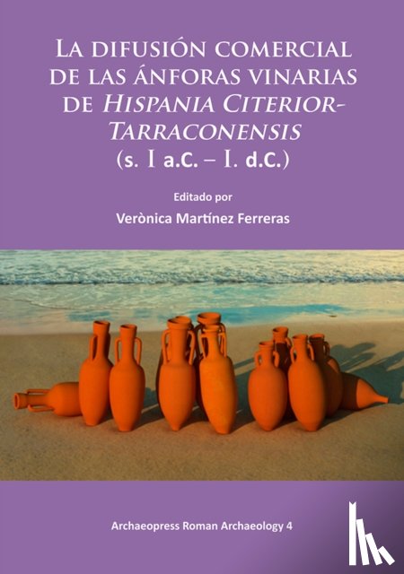  - La difusion comercial de las anforas vinarias de Hispania Citerior-Tarraconensis (s. I a.C. – I. d.C.)