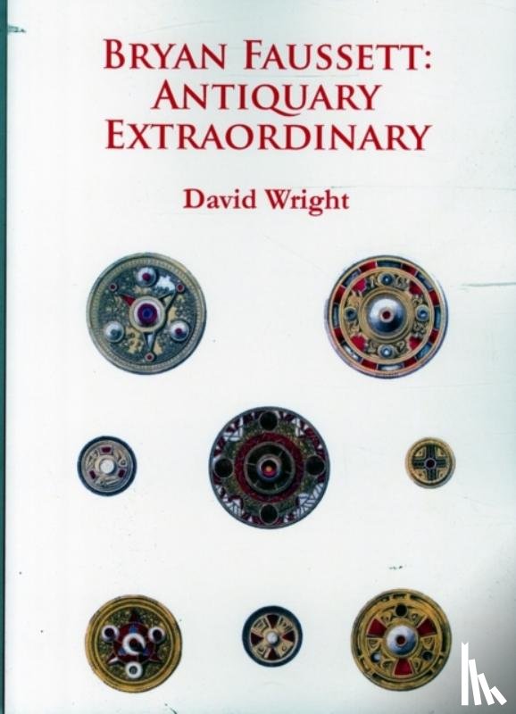 Wright, David - Bryan Faussett: Antiquary Extraordinary
