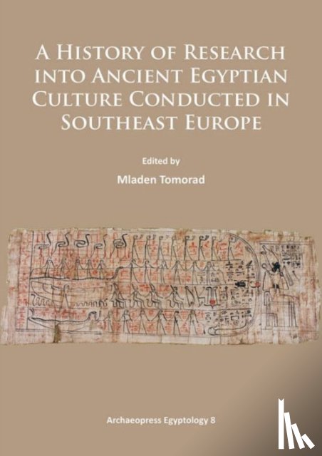  - A History of Research Into Ancient Egyptian Culture in Southeast Europe