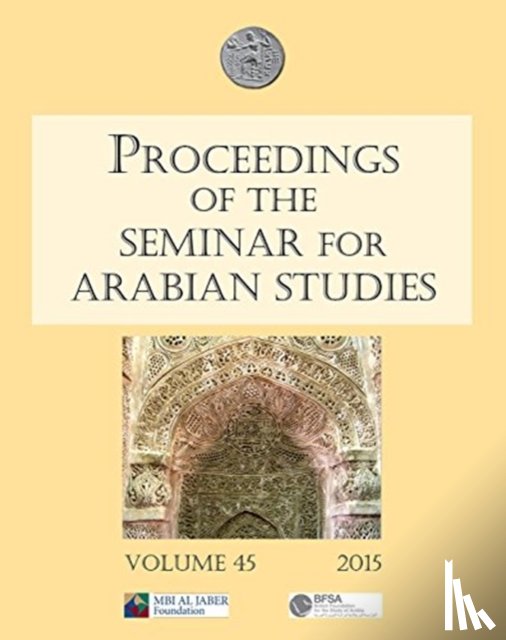  - Proceedings of the Seminar for Arabian Studies Volume 45 2015