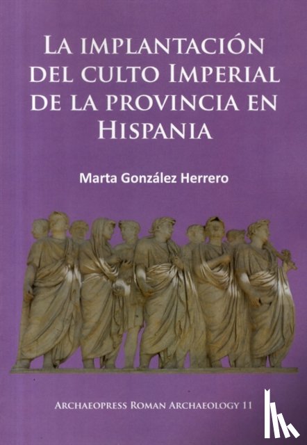 Gonzalez Herrero, Marta - La implantacion del culto imperial de la provincia en Hispania