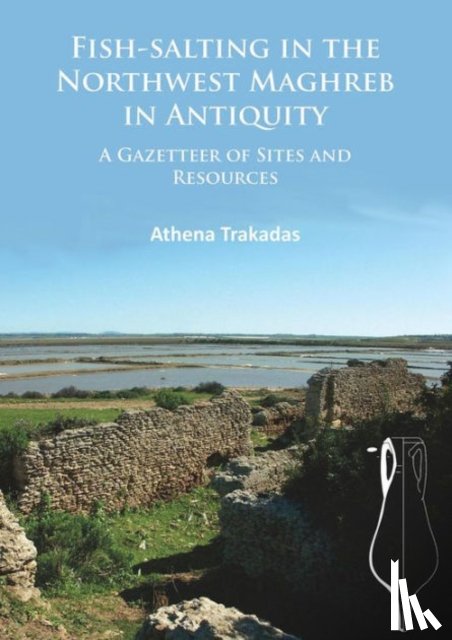 Trakadas, Athena - Fish-Salting in the Northwest Maghreb in Antiquity