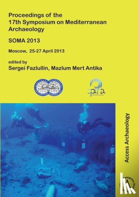  - SOMA 2013. Proceedings of the 17th Symposium on Mediterranean Archaeology