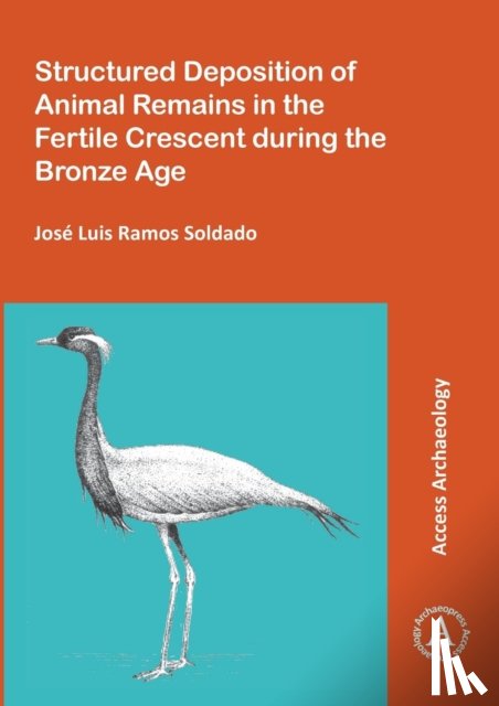 Ramos Soldado, Jose Luis - Structured Deposition of Animal Remains in the Fertile Crescent during the Bronze Age