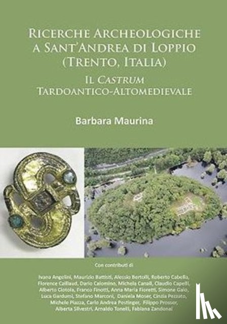 Maurina, Barbara - Ricerche Archeologiche a Sant’Andrea di Loppio (Trento, Italia): Il Castrum Tardoantico-Altomedievale
